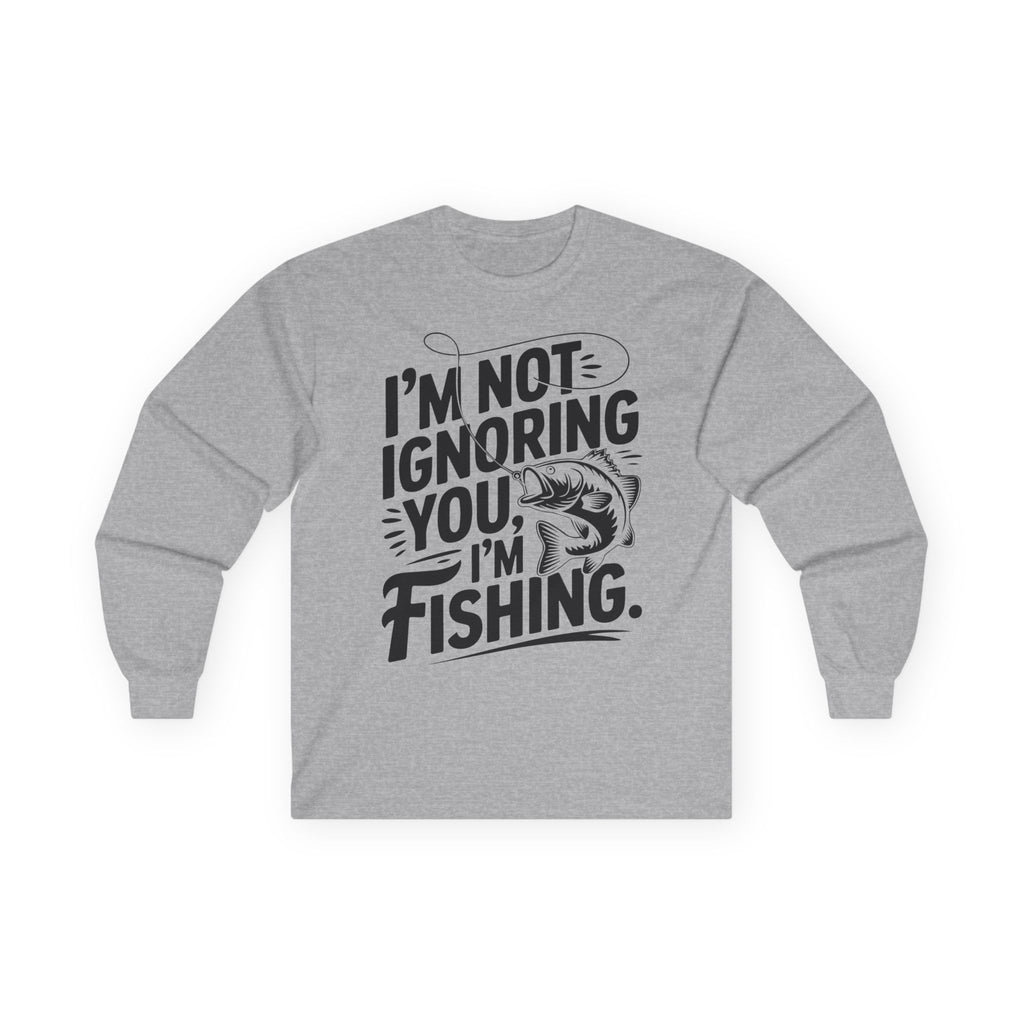 I'm Not Ignoring You Cotton Long Sleeve Tee