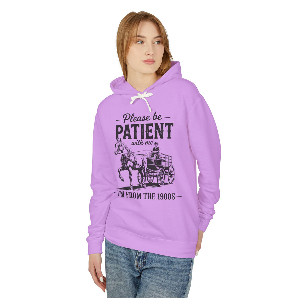 Please Be Patient With Me I'm From the 1900s Lightweight Hooded Sweatshirt