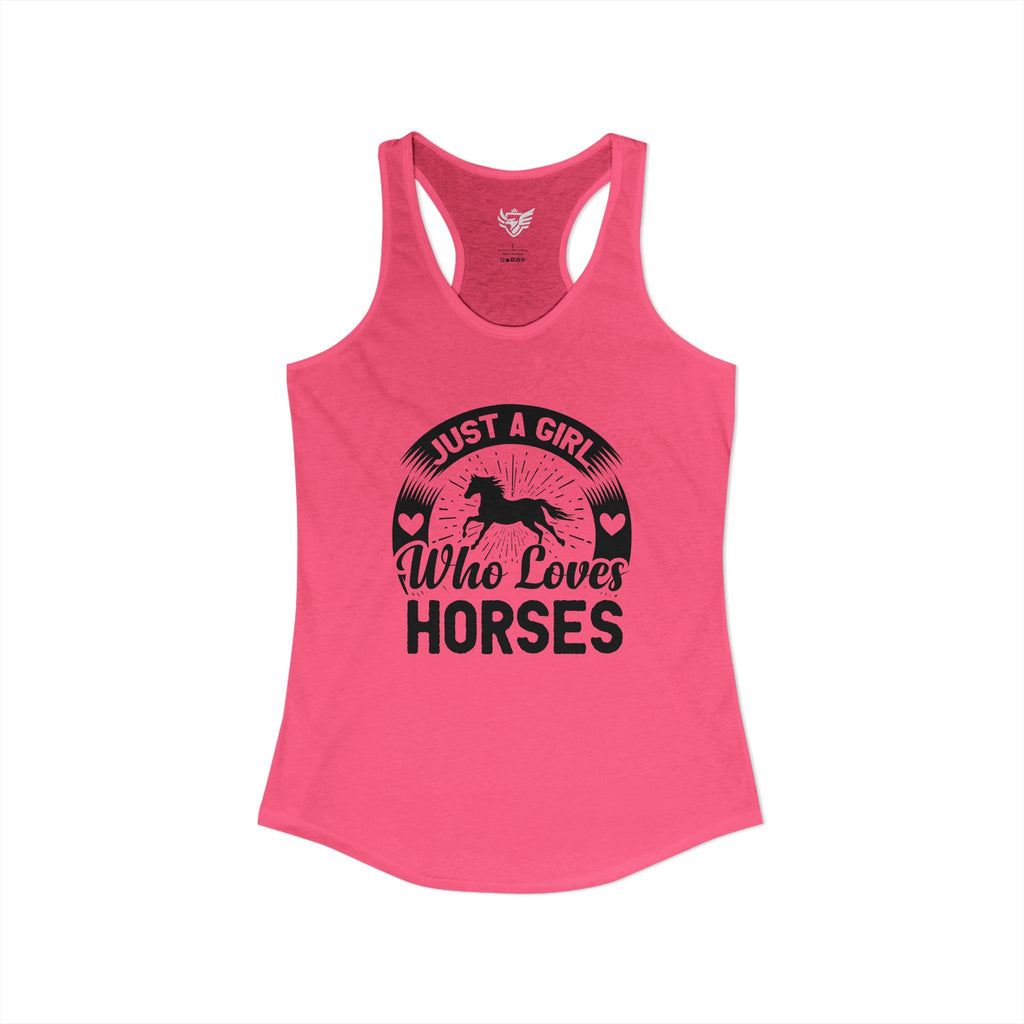 Just a Girl Who Loves Horses Ideal Racerback Tank
