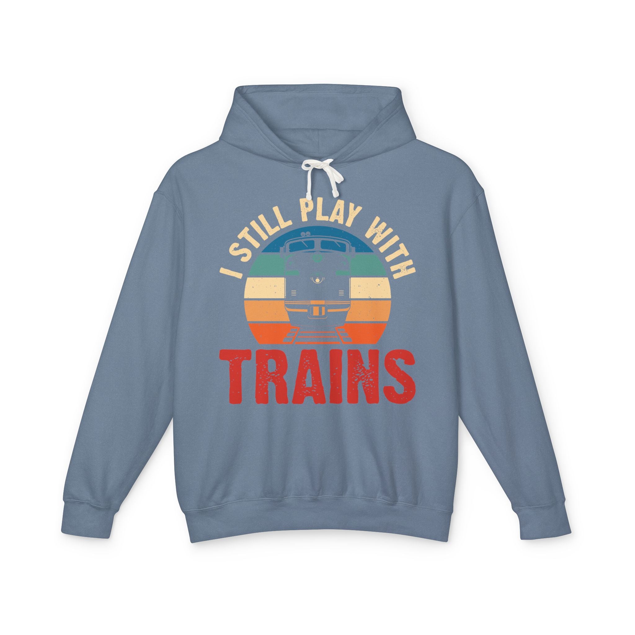 I Still Play With Trains Lightweight Hooded Sweatshirt