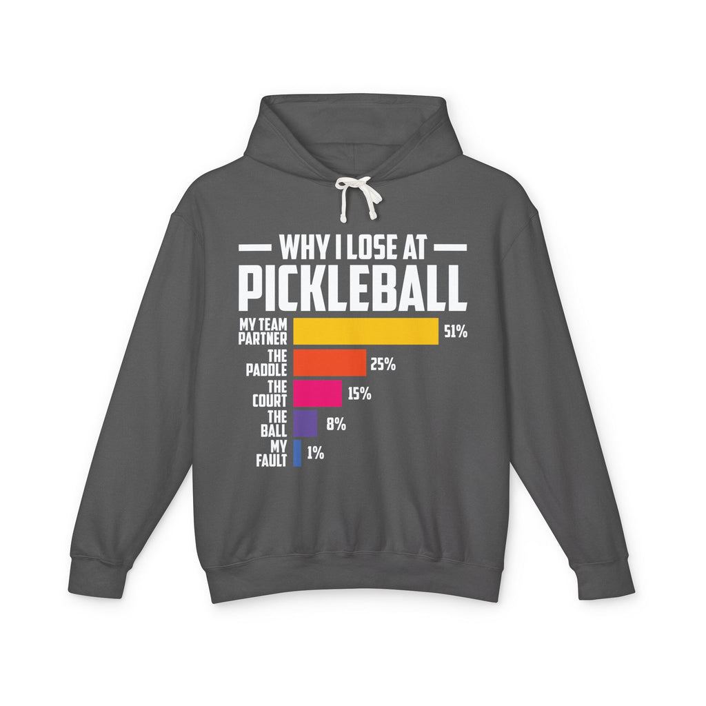 Why I Lose at Pickleball Lightweight Hooded Sweatshirt