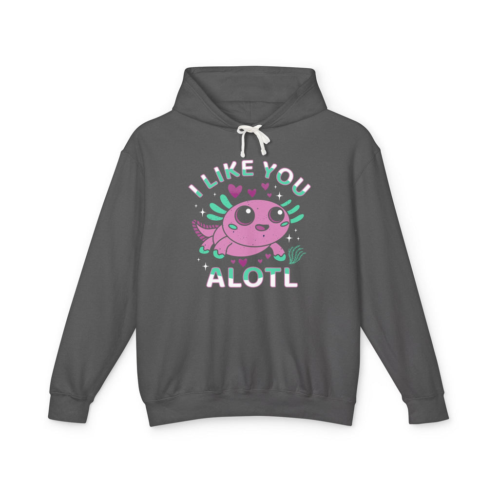 I Like You Alotl Lightweight Hooded Sweatshirt