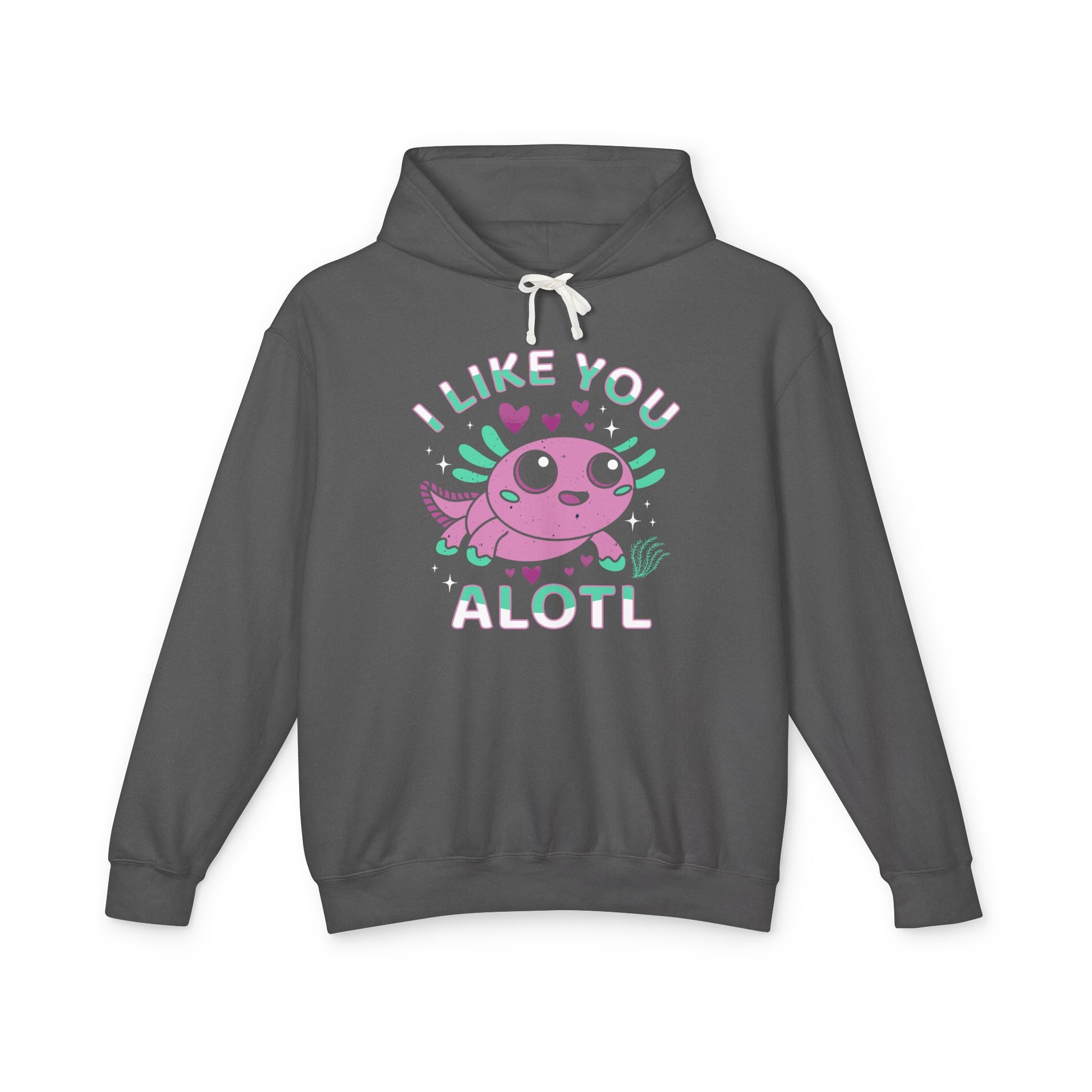 I Like You Alotl Lightweight Hooded Sweatshirt