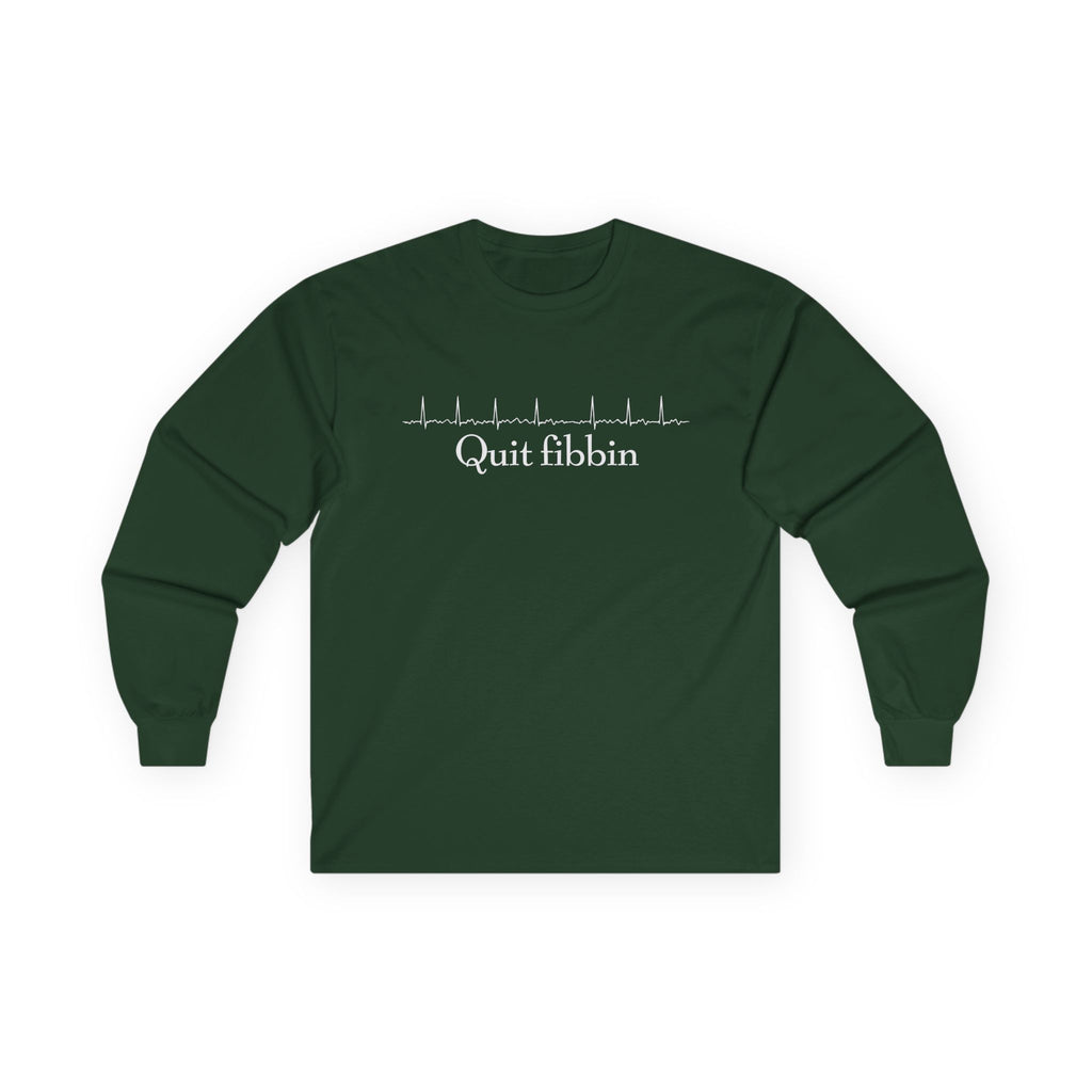 Quit Fibbin' Cotton Long Sleeve Tee