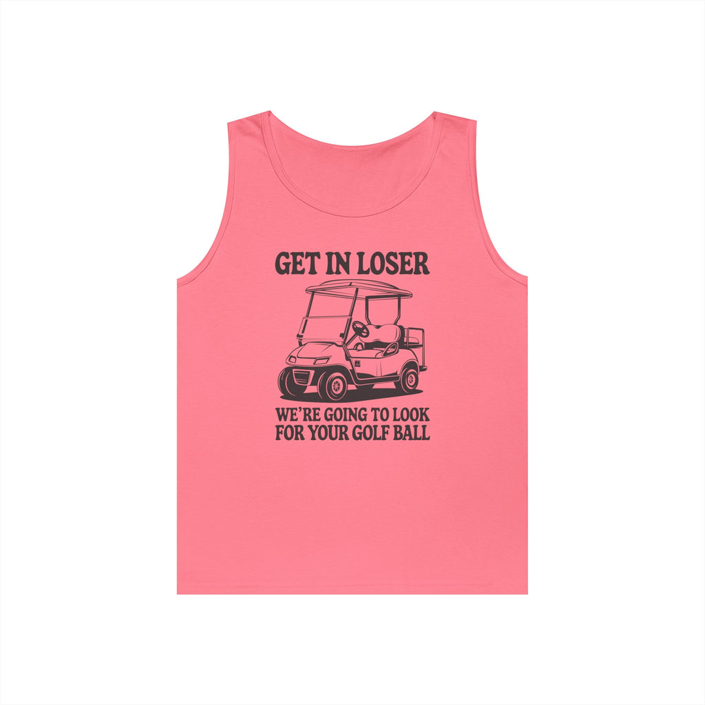 Get In Loser Heavy Cotton Tank Top