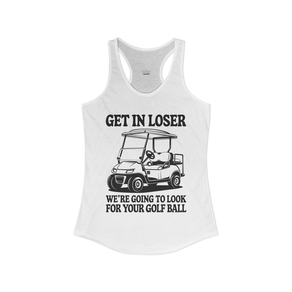 Get In Loser Ideal Racerback Tank