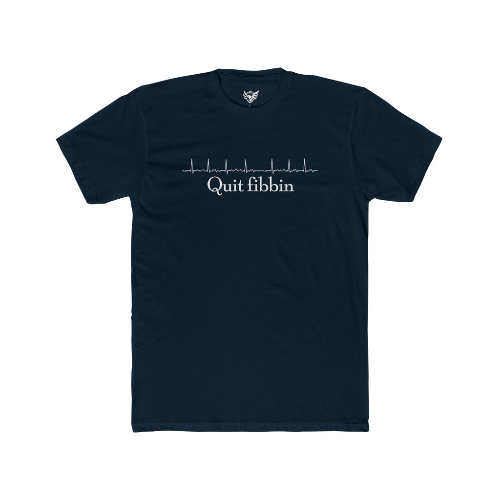 Quit Fibbin' Cotton Crew Tee