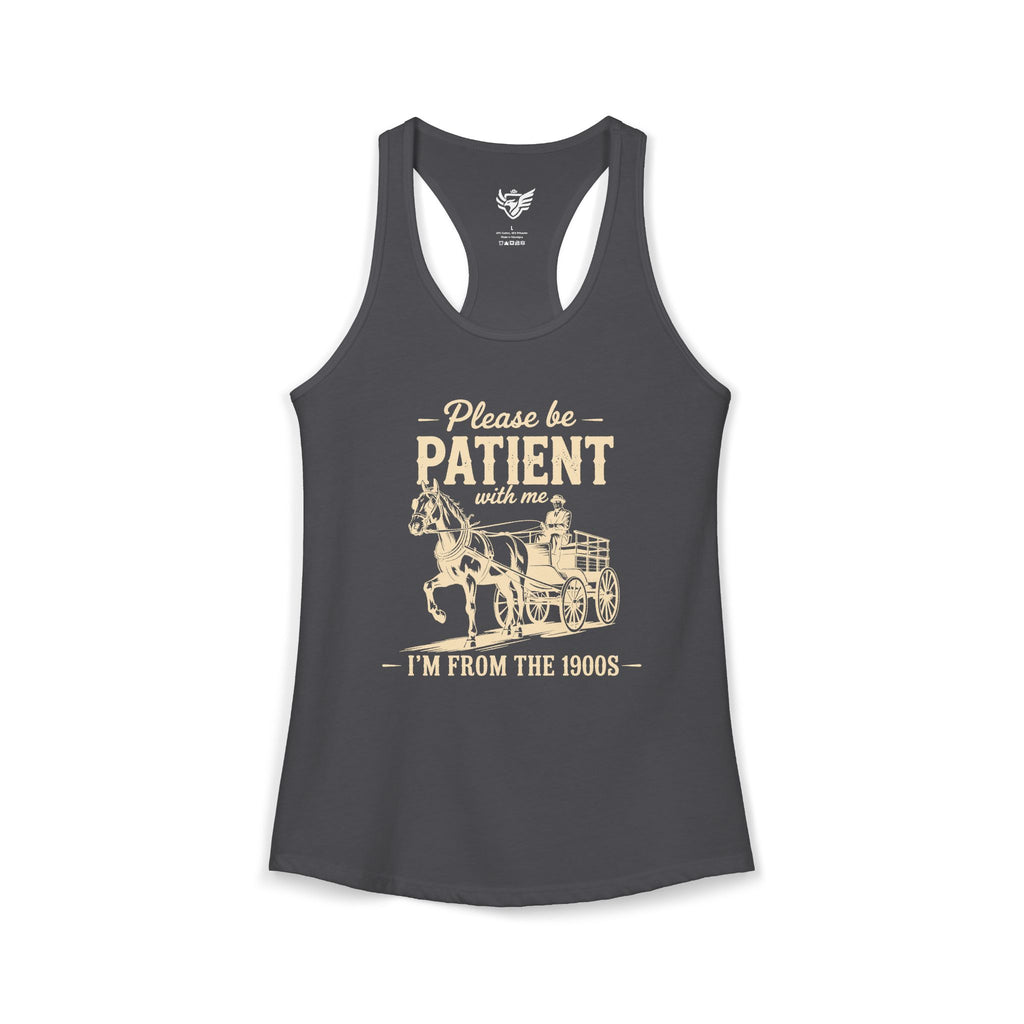 Please Be Patient With Me I'm From the 1900s Ideal Racerback Tank