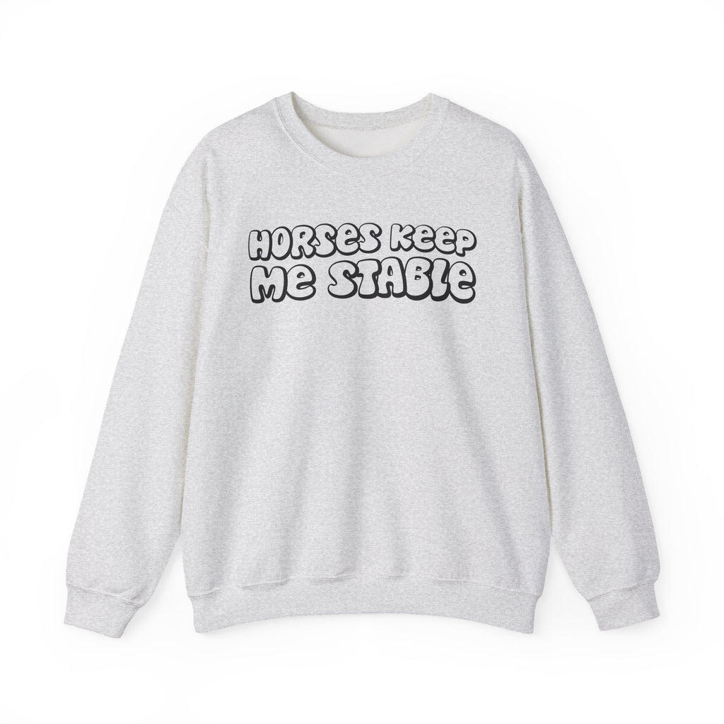 Horses Keep Me Stable Heavy Blend™ Crewneck Sweatshirt
