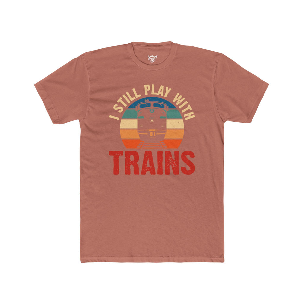 I Still Play With Trains Cotton Crew Tee