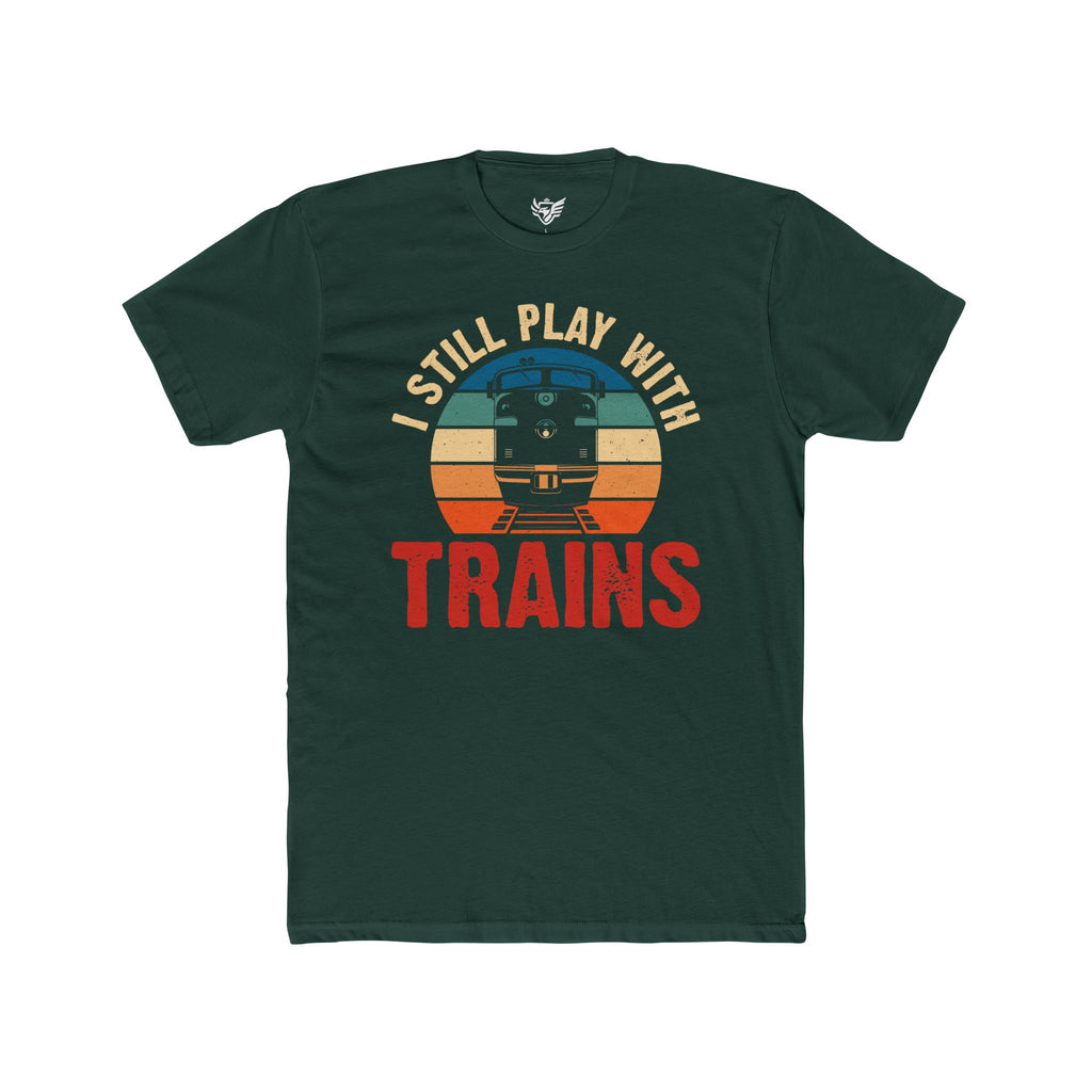 I Still Play With Trains Cotton Crew Tee