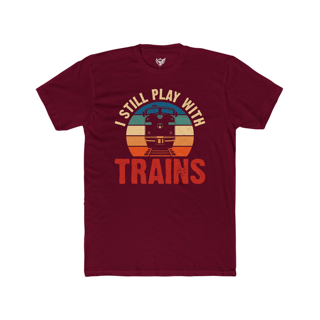 I Still Play With Trains Cotton Crew Tee