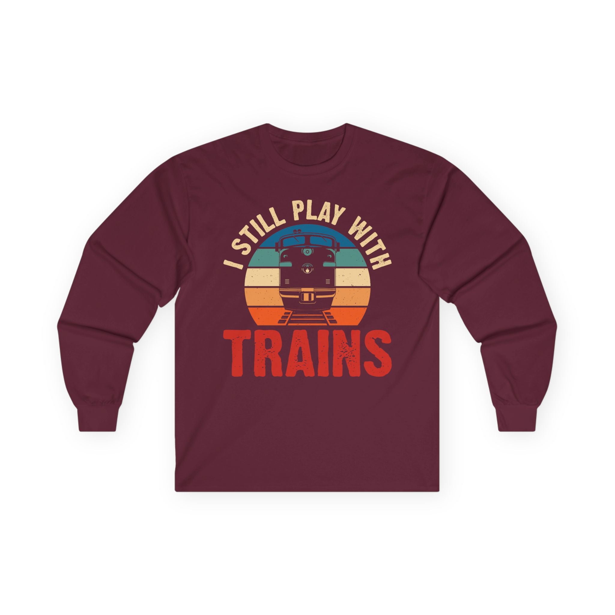 I Still Play With Trains Cotton Long Sleeve Tee