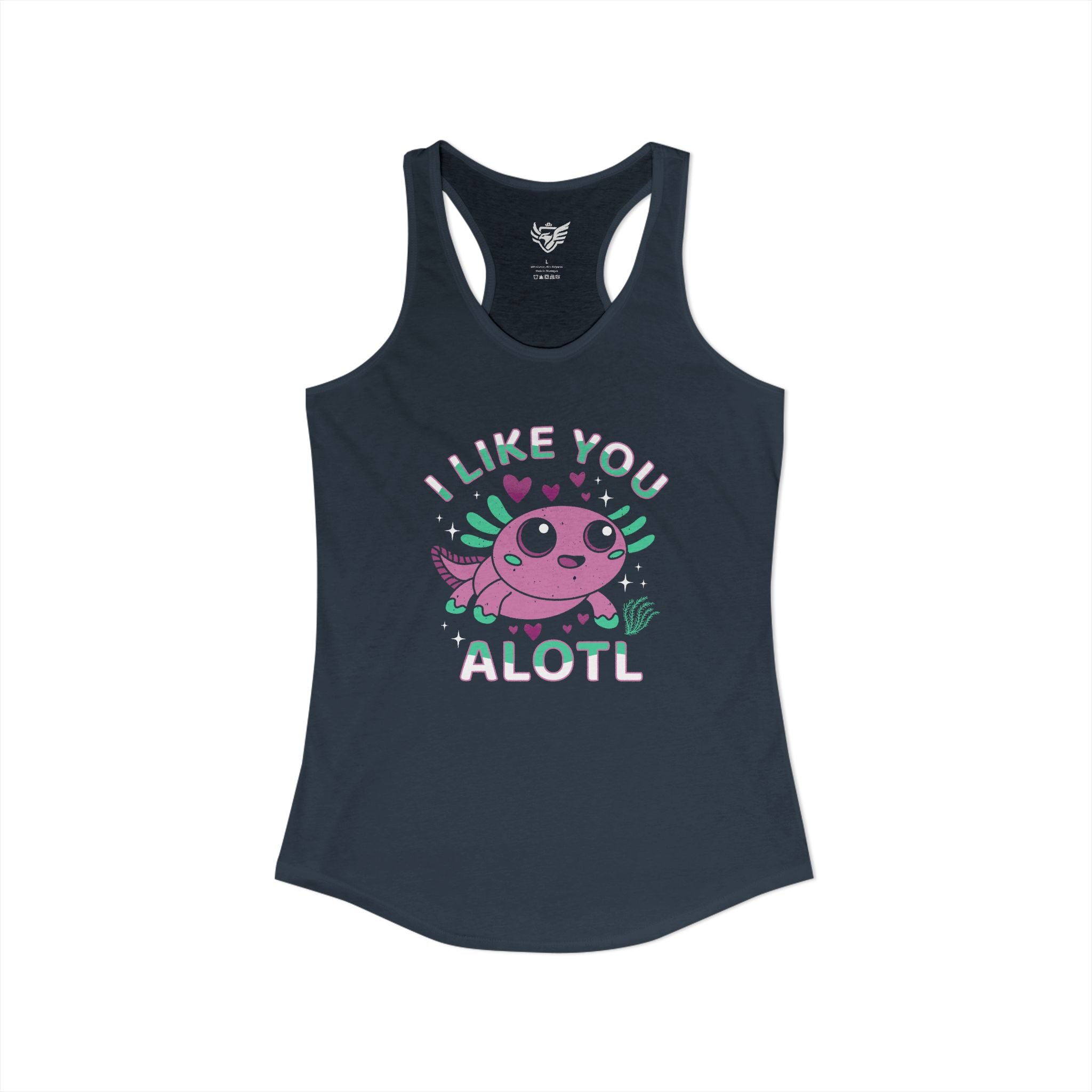 I Like You Alotl Ideal Racerback Tank