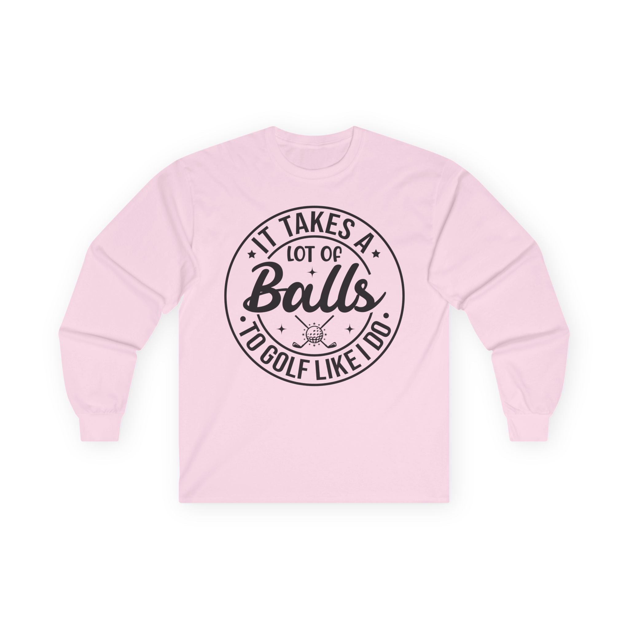 Golf Like I Do Cotton Long Sleeve Tee