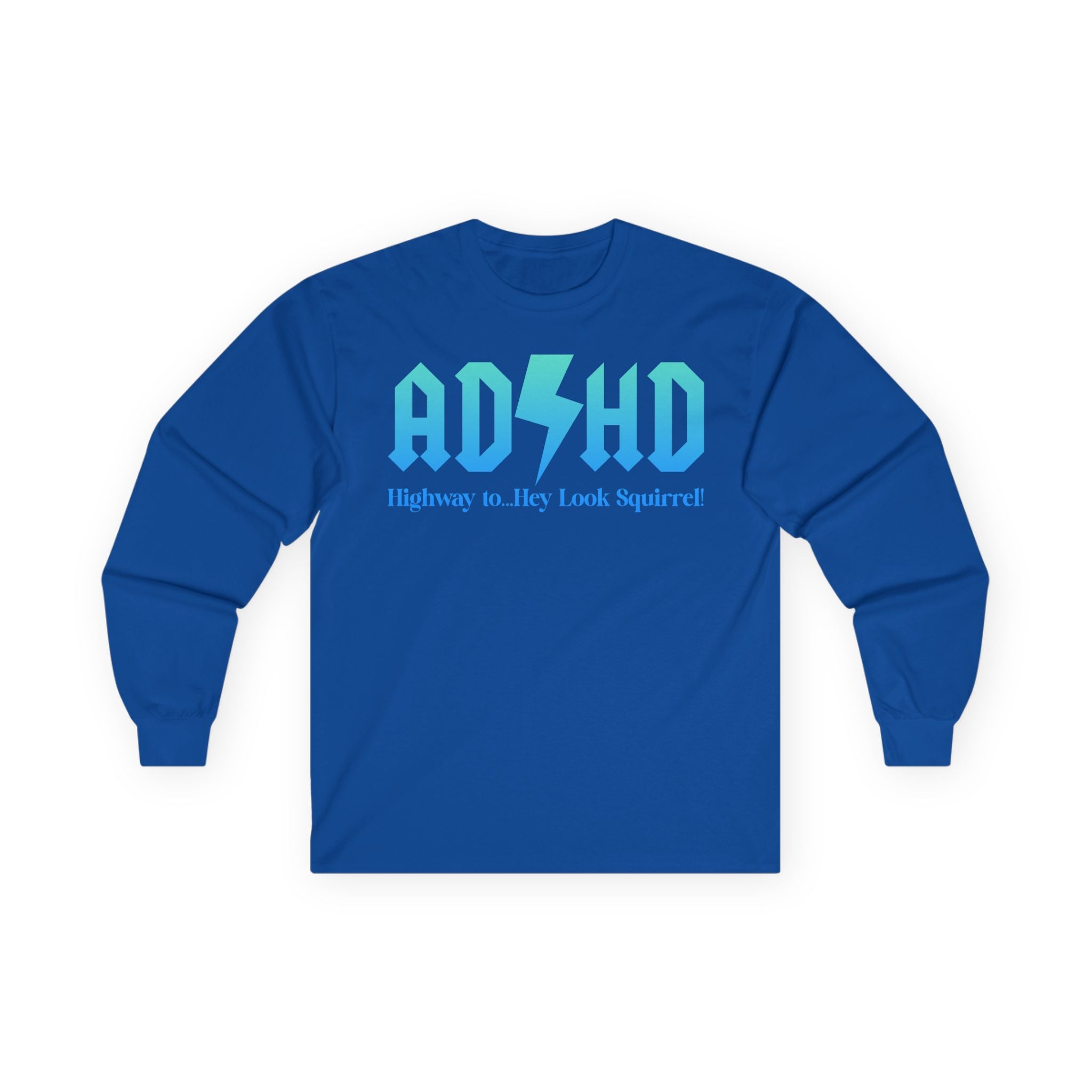 ADHD Highway to... Cotton Long Sleeve Tee