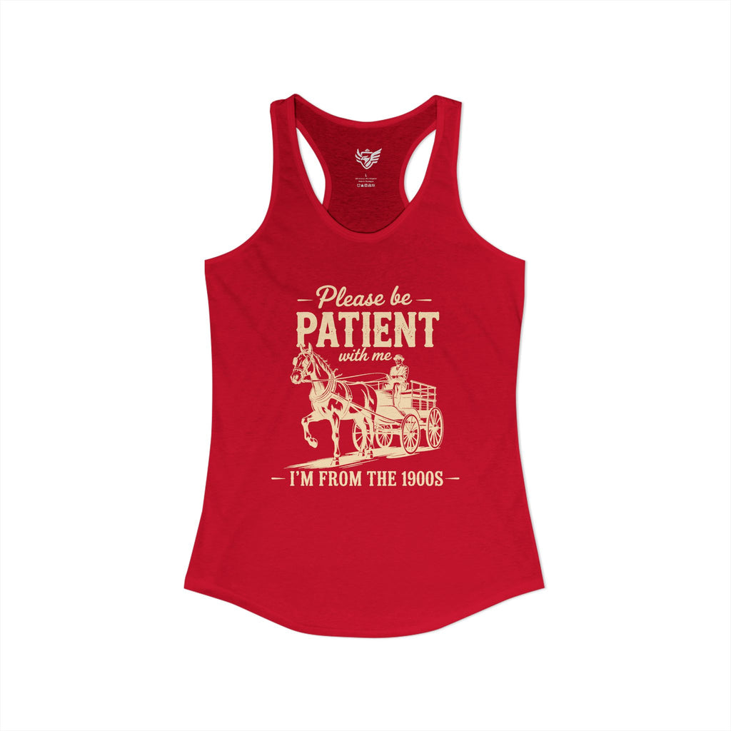 Please Be Patient With Me I'm From the 1900s Ideal Racerback Tank