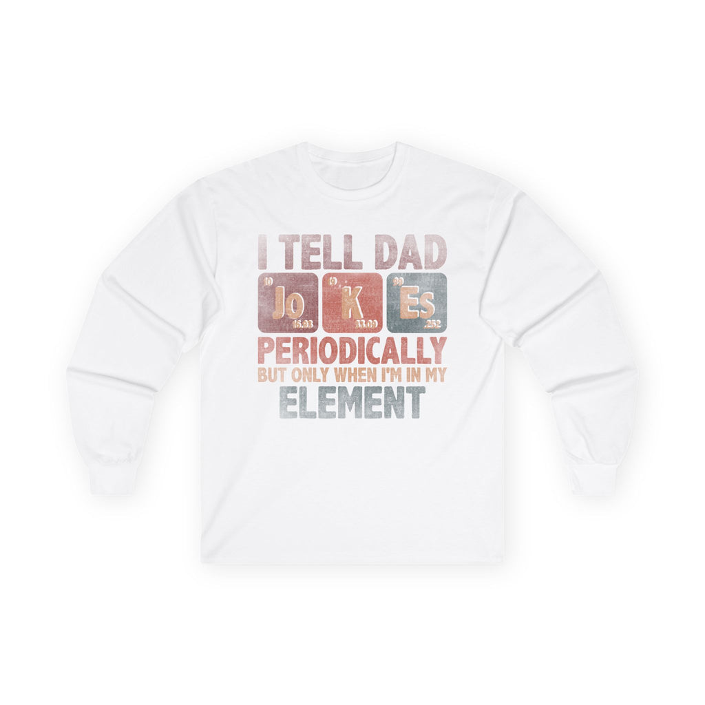 Dad Jokes Periodically Cotton Long Sleeve Tee