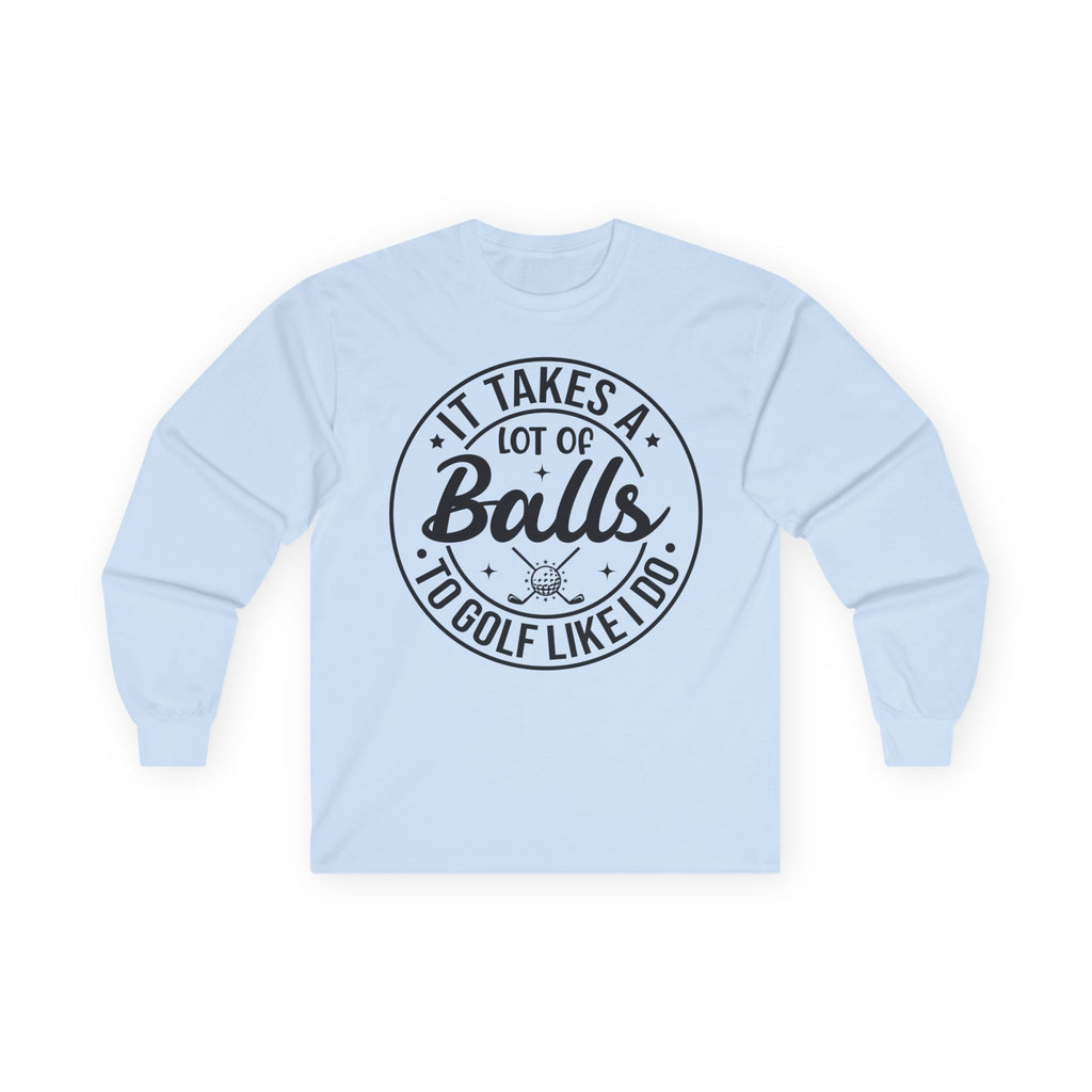 Golf Like I Do Cotton Long Sleeve Tee