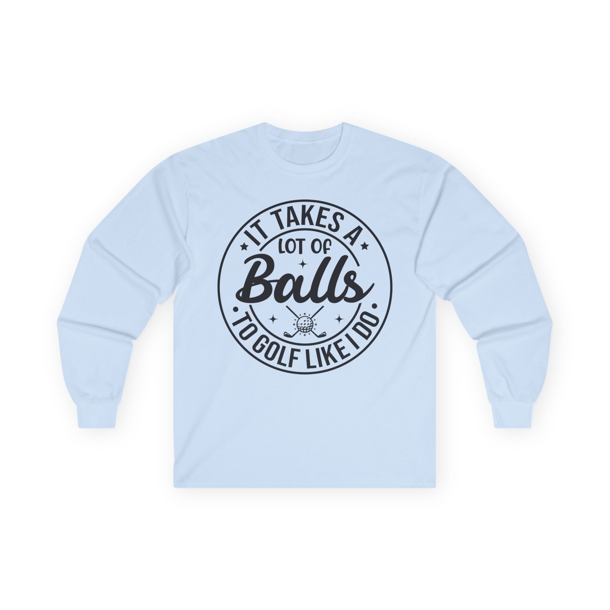 Golf Like I Do Cotton Long Sleeve Tee