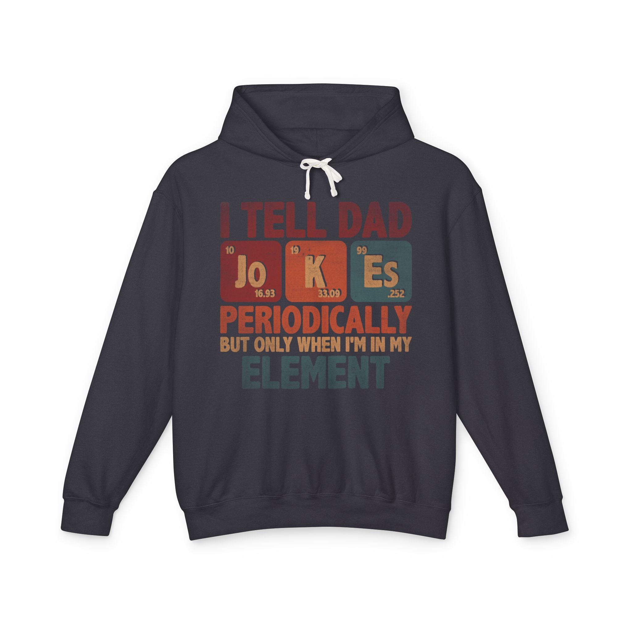 Dad Jokes Periodically Lightweight Hooded Sweatshirt