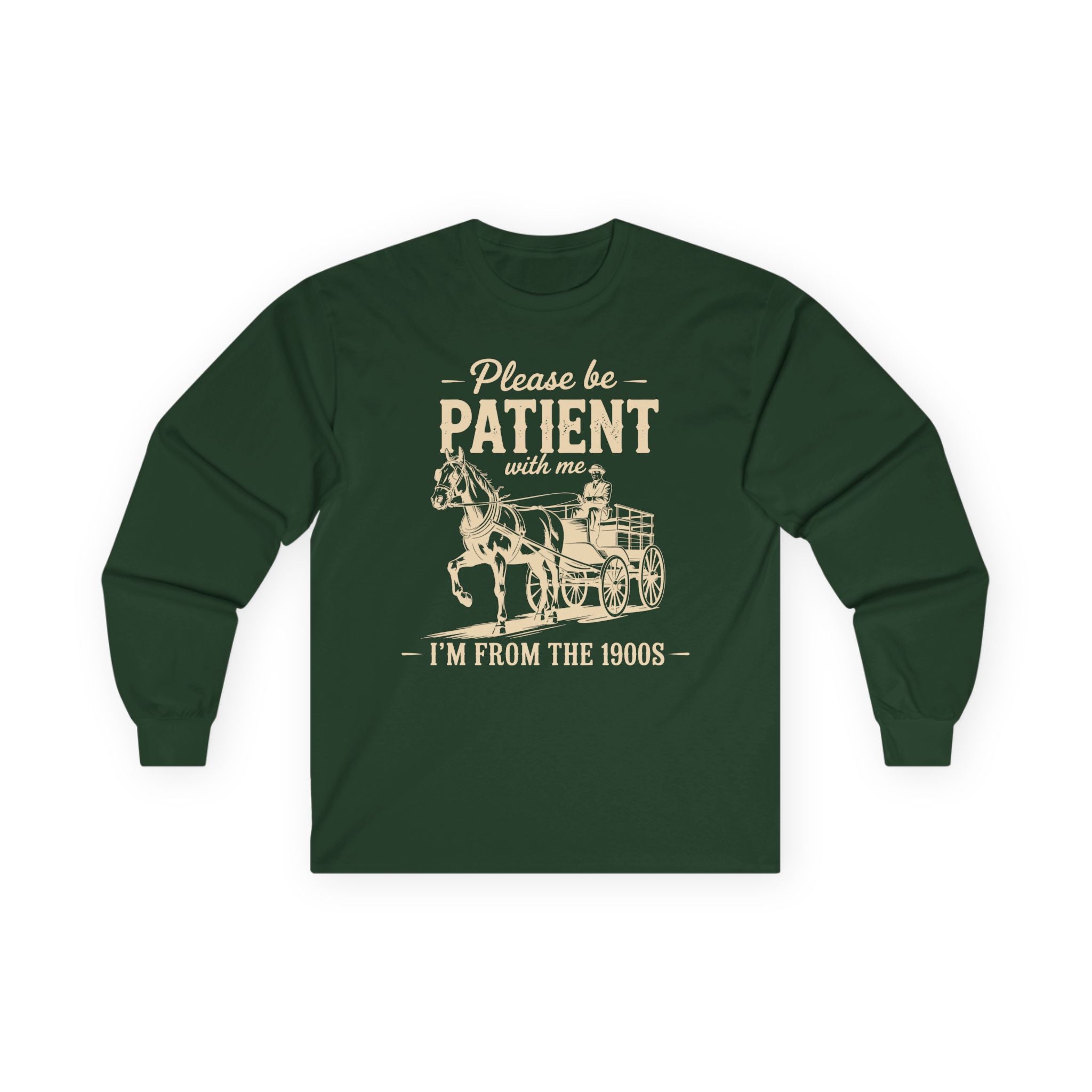 Please Be Patient With Me I'm From the 1900s Cotton Long Sleeve Tee
