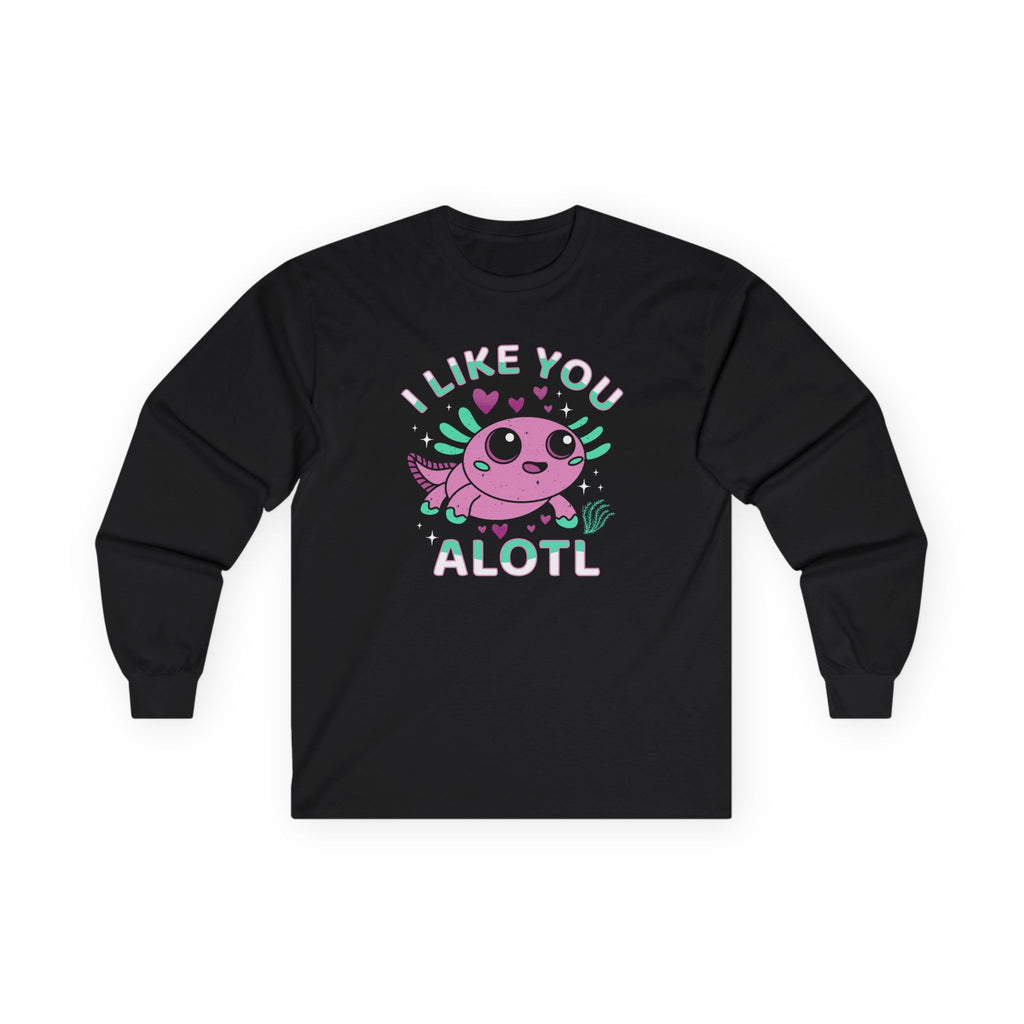 I Like You Alotl Cotton Long Sleeve Tee