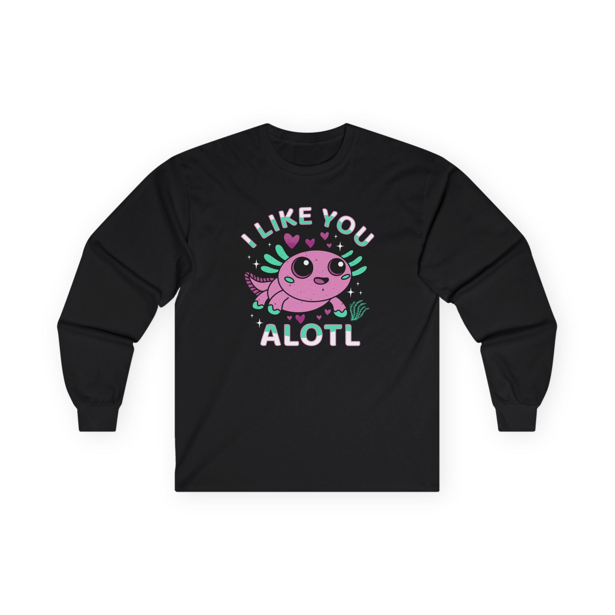 I Like You Alotl Cotton Long Sleeve Tee