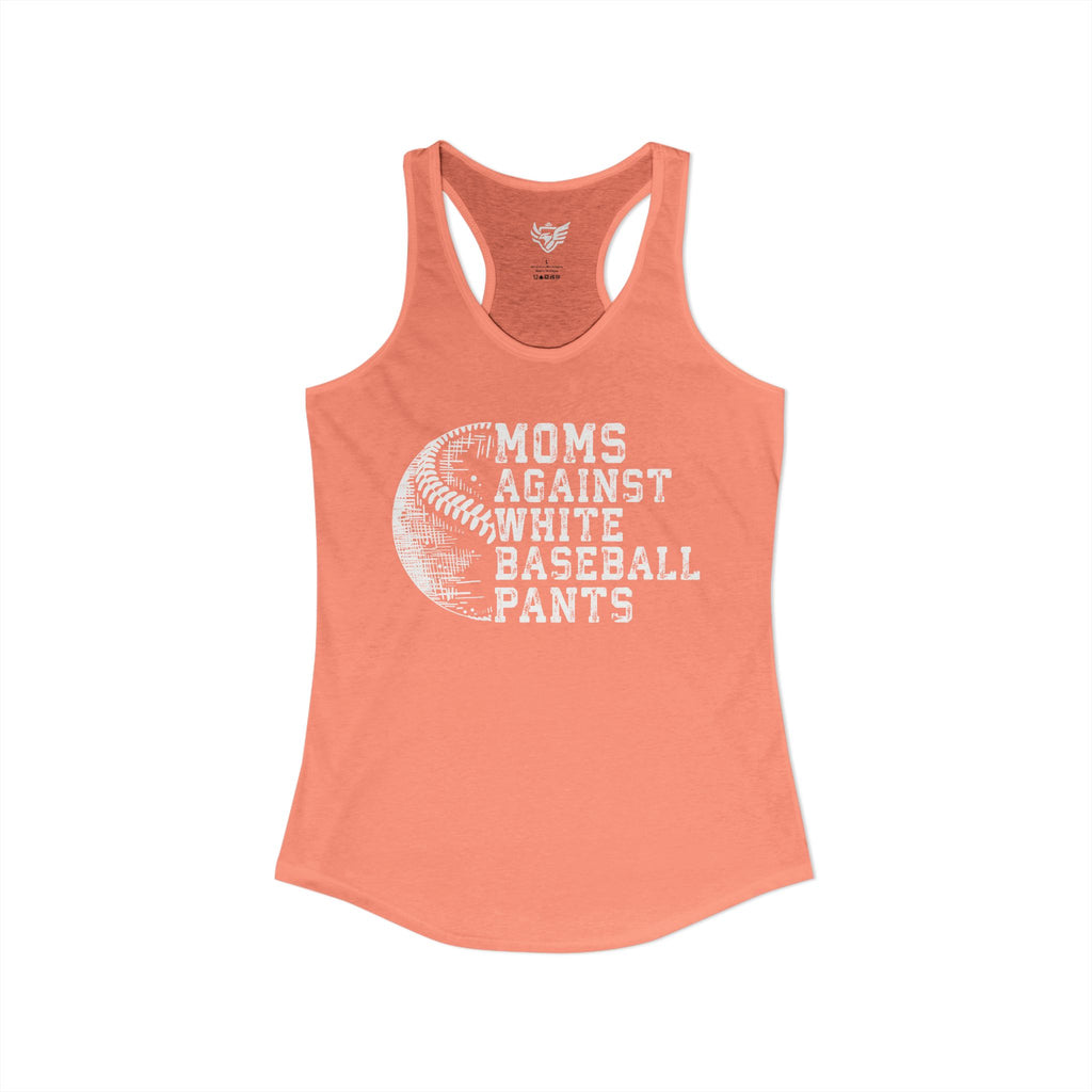 Mom's Against White Baseball Pants Ideal Racerback Tank