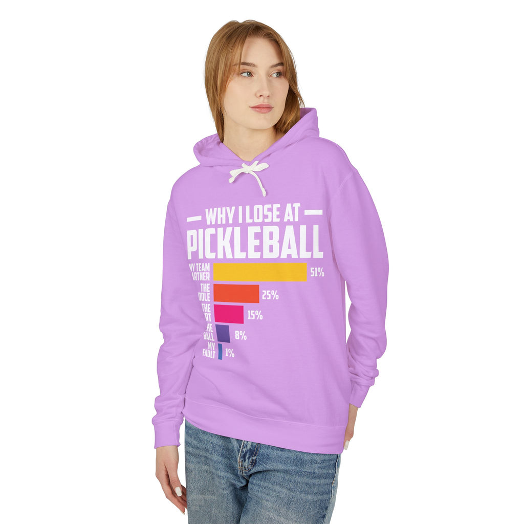 Why I Lose at Pickleball Lightweight Hooded Sweatshirt