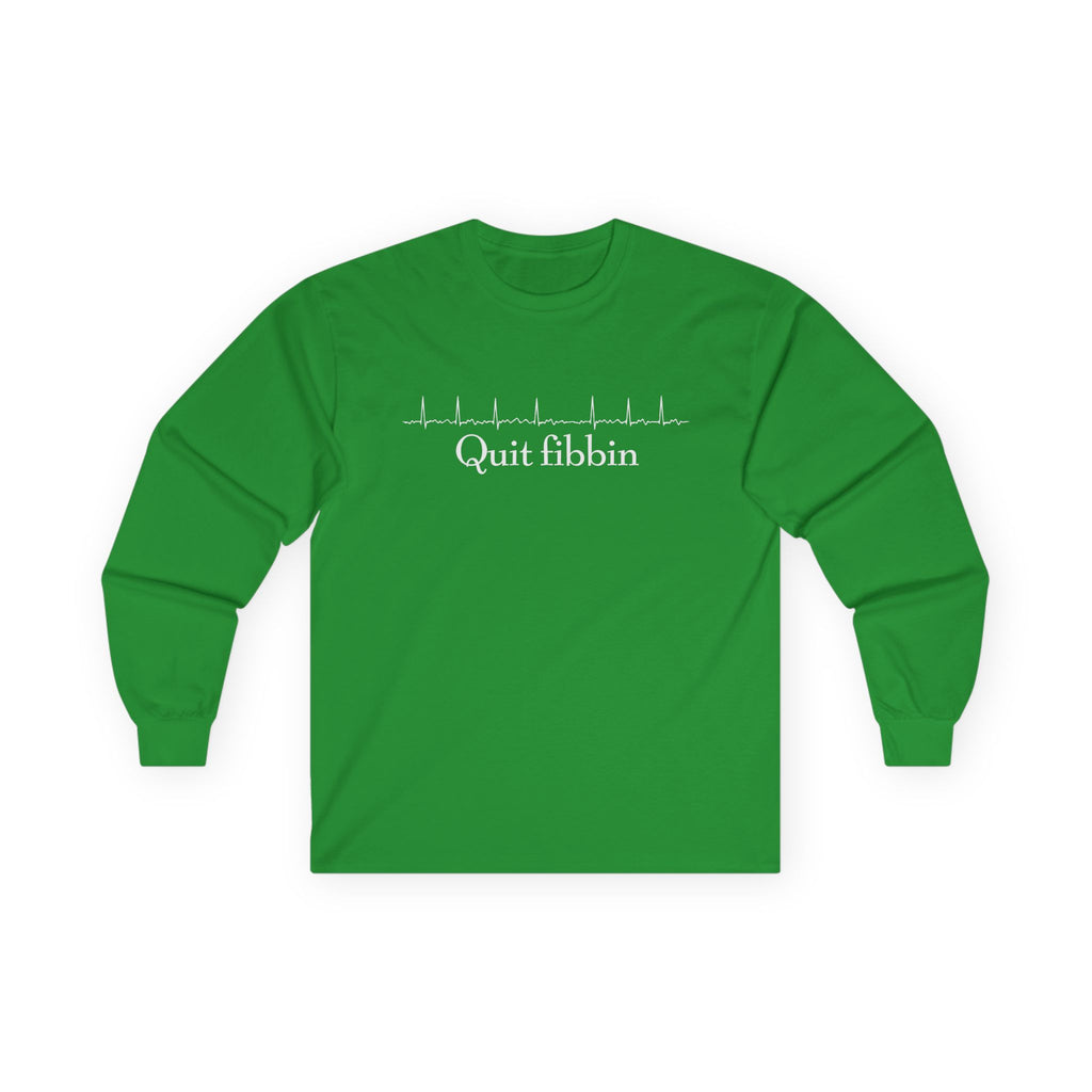 Quit Fibbin' Cotton Long Sleeve Tee