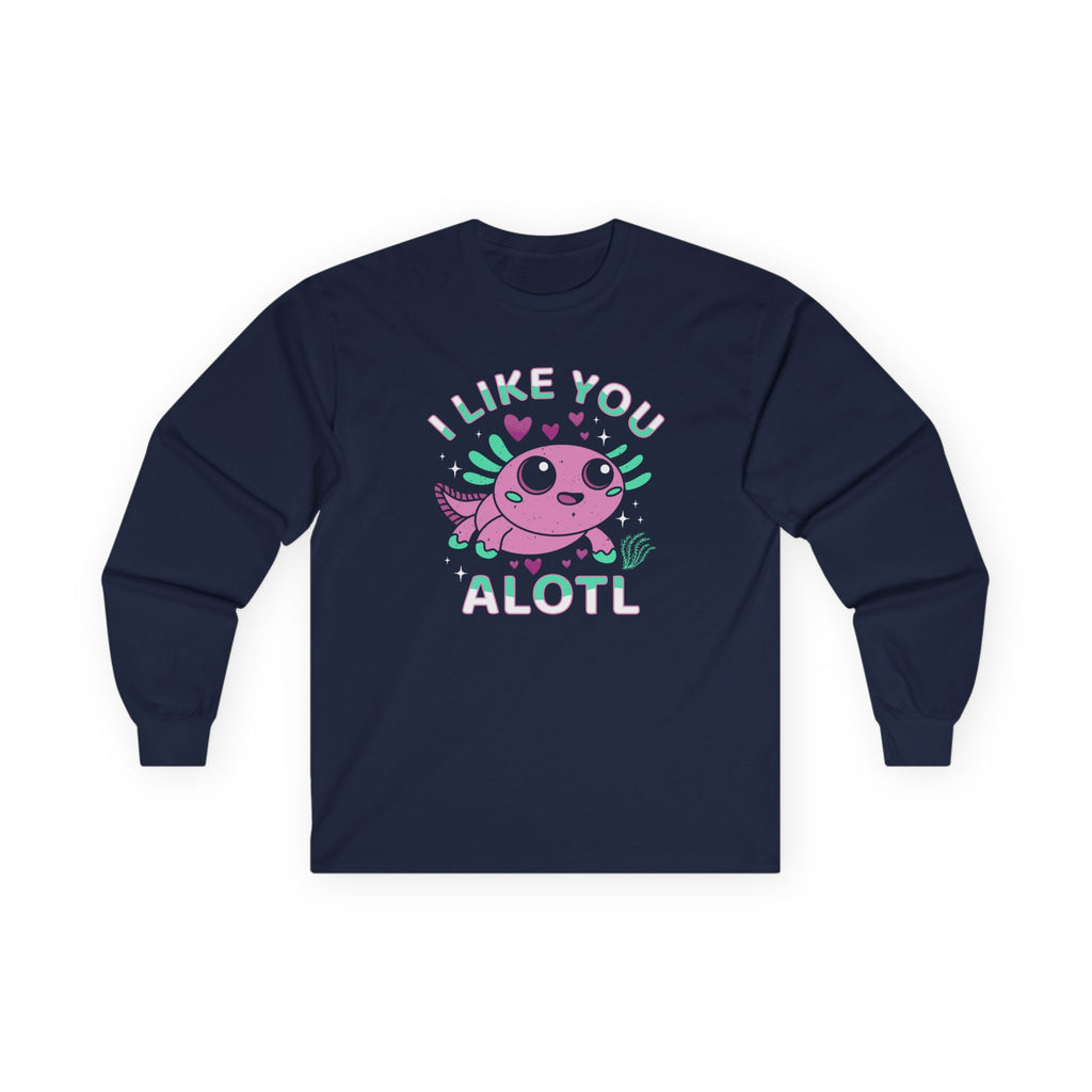 I Like You Alotl Cotton Long Sleeve Tee