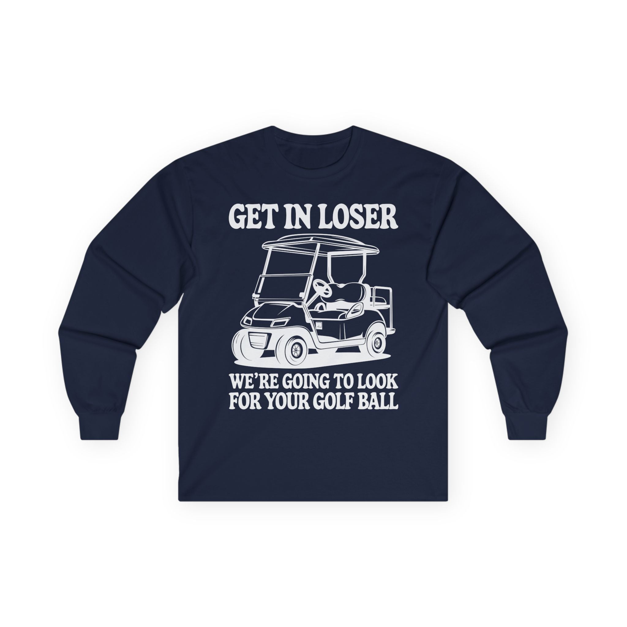 Get In Loser Cotton Long Sleeve Tee