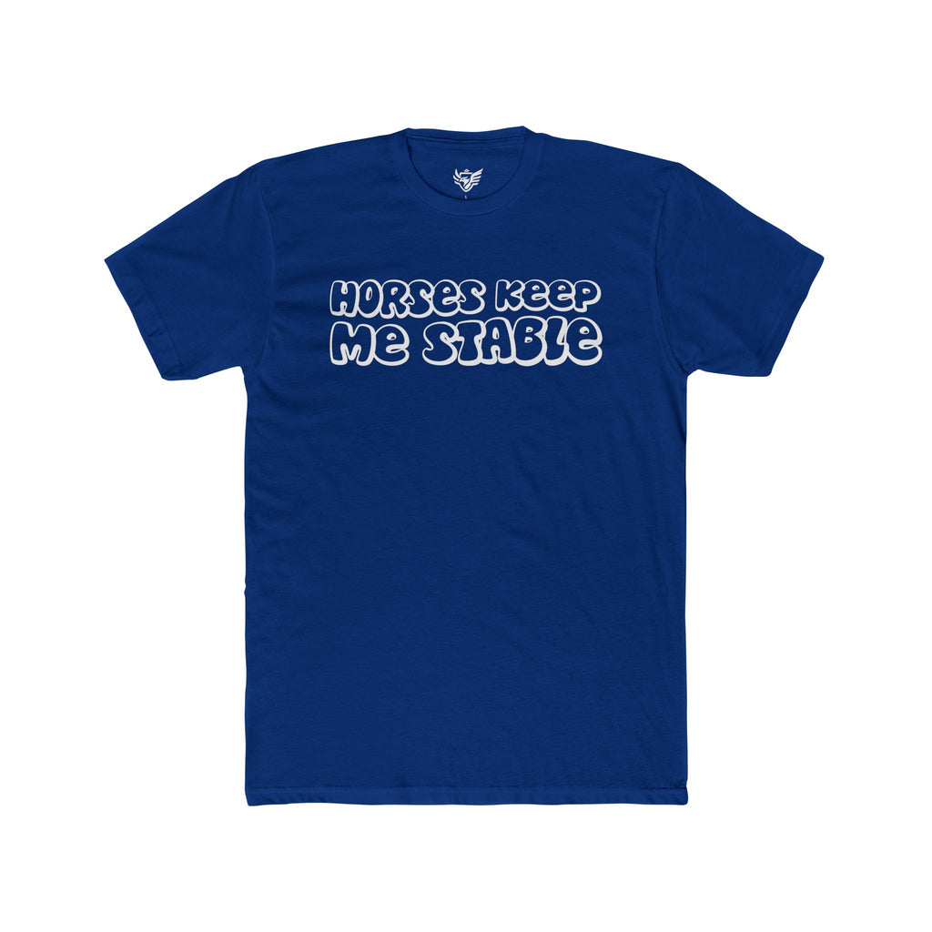 Horses Keep Me Stable Cotton Crew Tee
