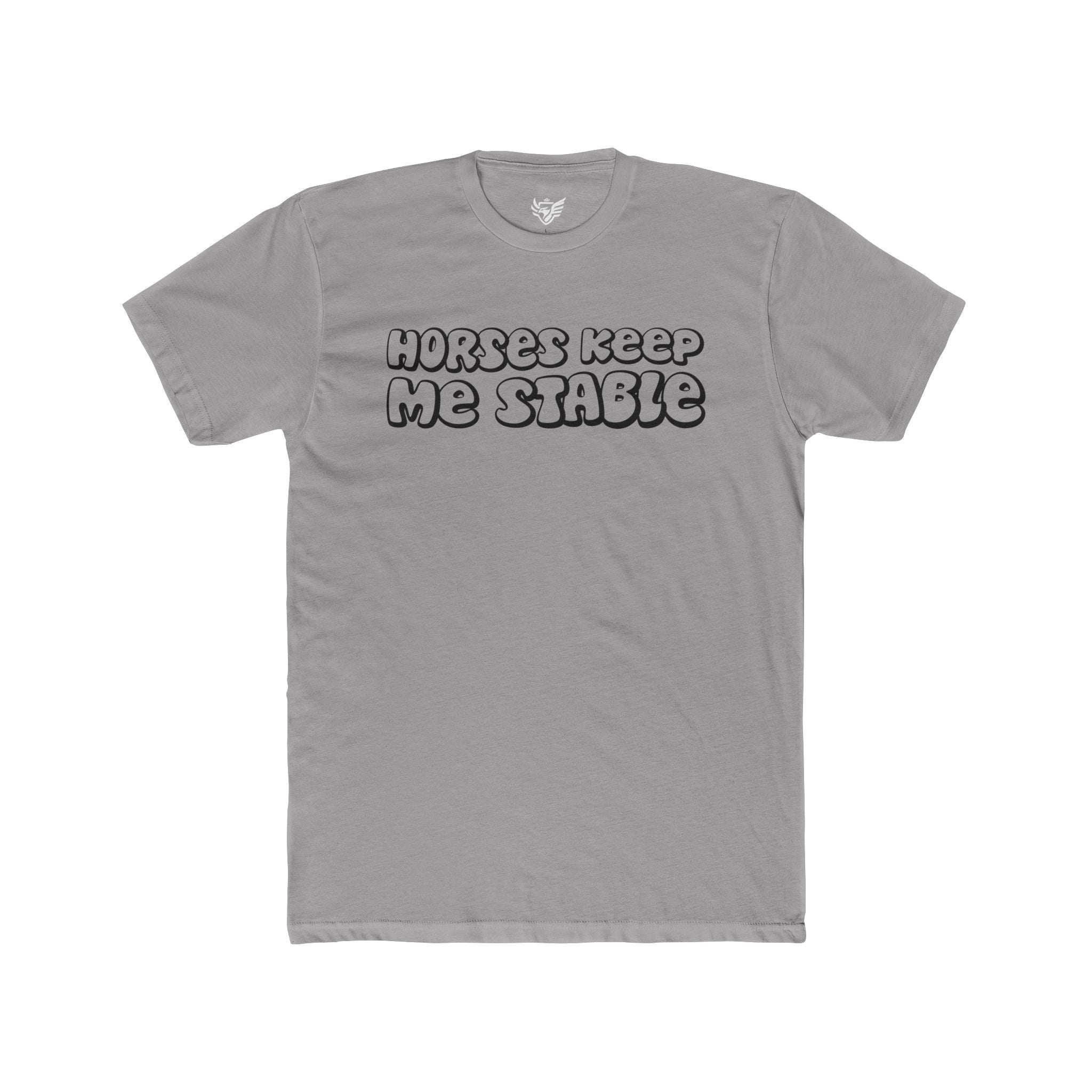 Horses Keep Me Stable Cotton Crew Tee