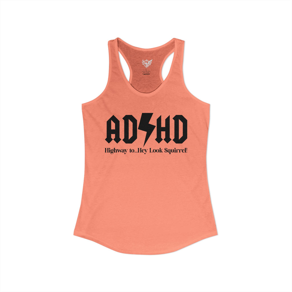 ADHD Highway to... Ideal Racerback Tank