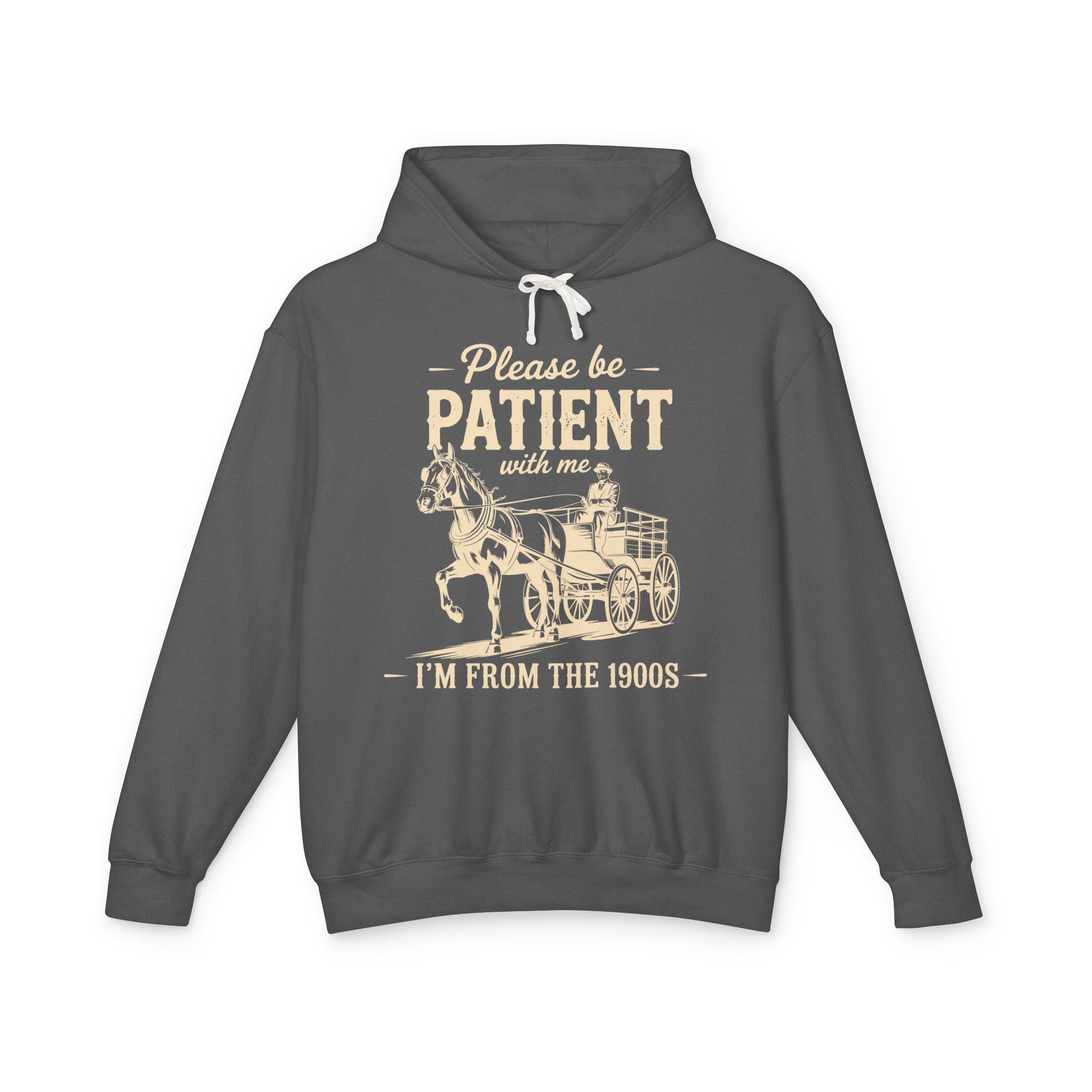 Please Be Patient With Me I'm From the 1900s Lightweight Hooded Sweatshirt