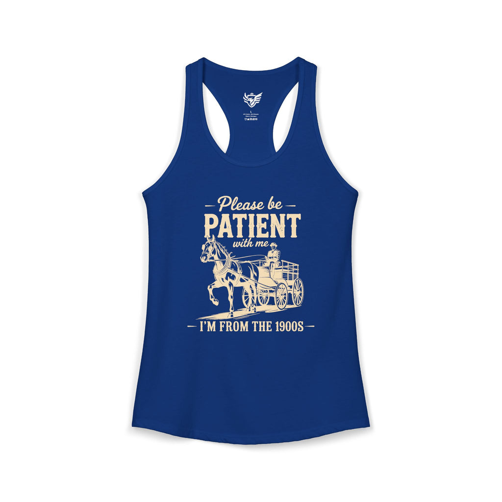 Please Be Patient With Me I'm From the 1900s Ideal Racerback Tank