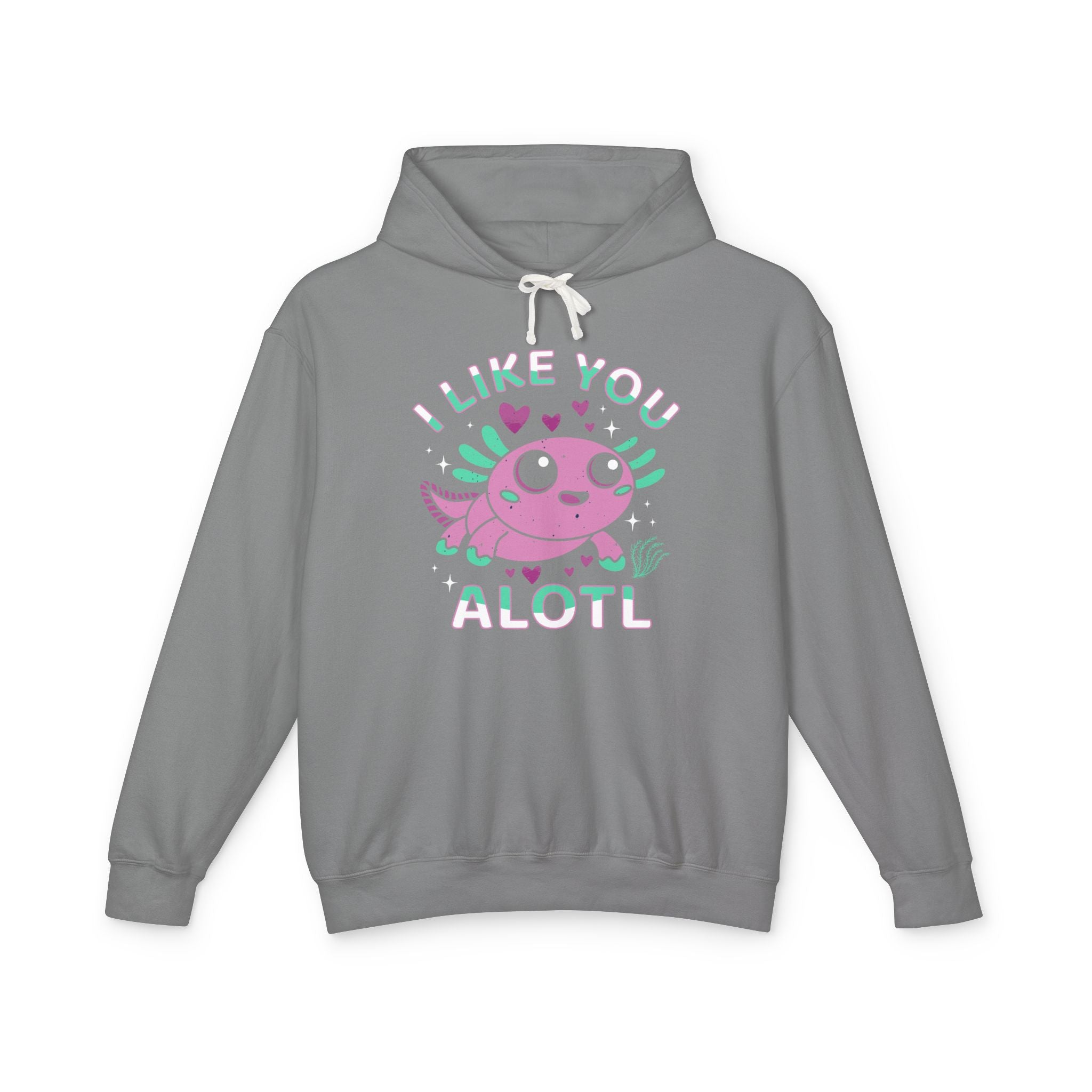 I Like You Alotl Lightweight Hooded Sweatshirt