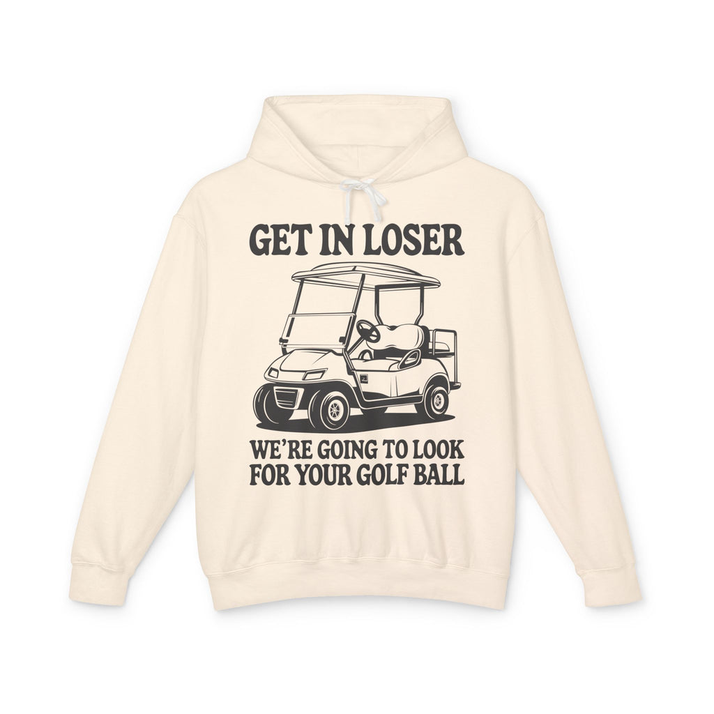 Get In Loser Lightweight Hooded Sweatshirt