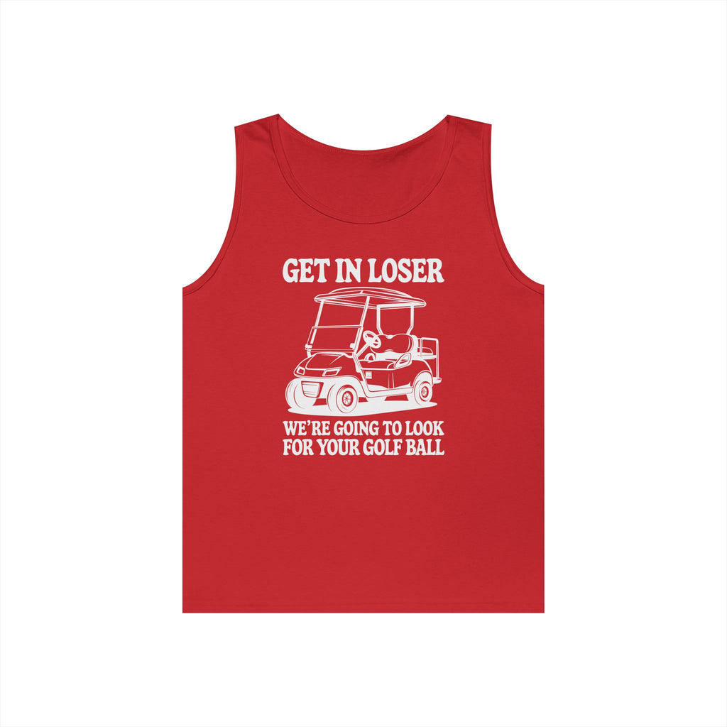 Get In Loser Heavy Cotton Tank Top