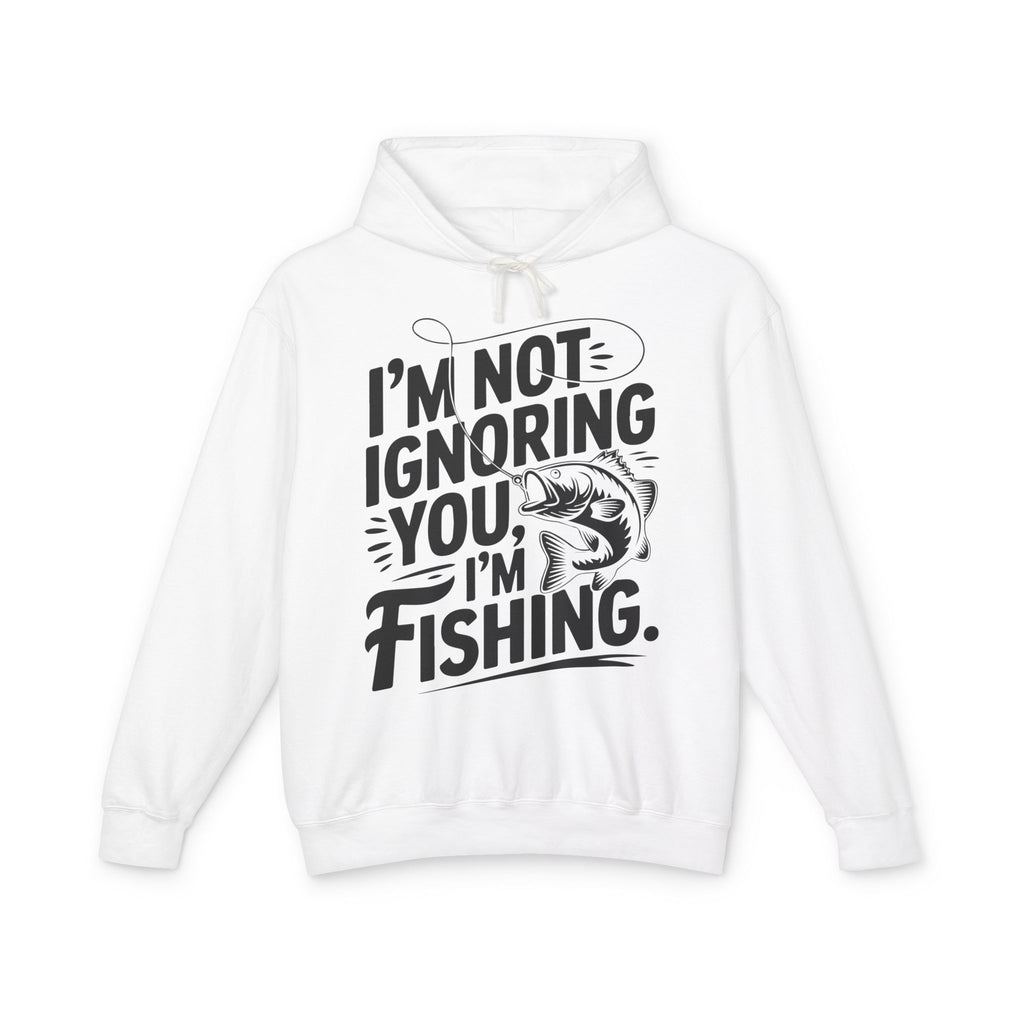 I'm Not Ignoring You Lightweight Hooded Sweatshirt