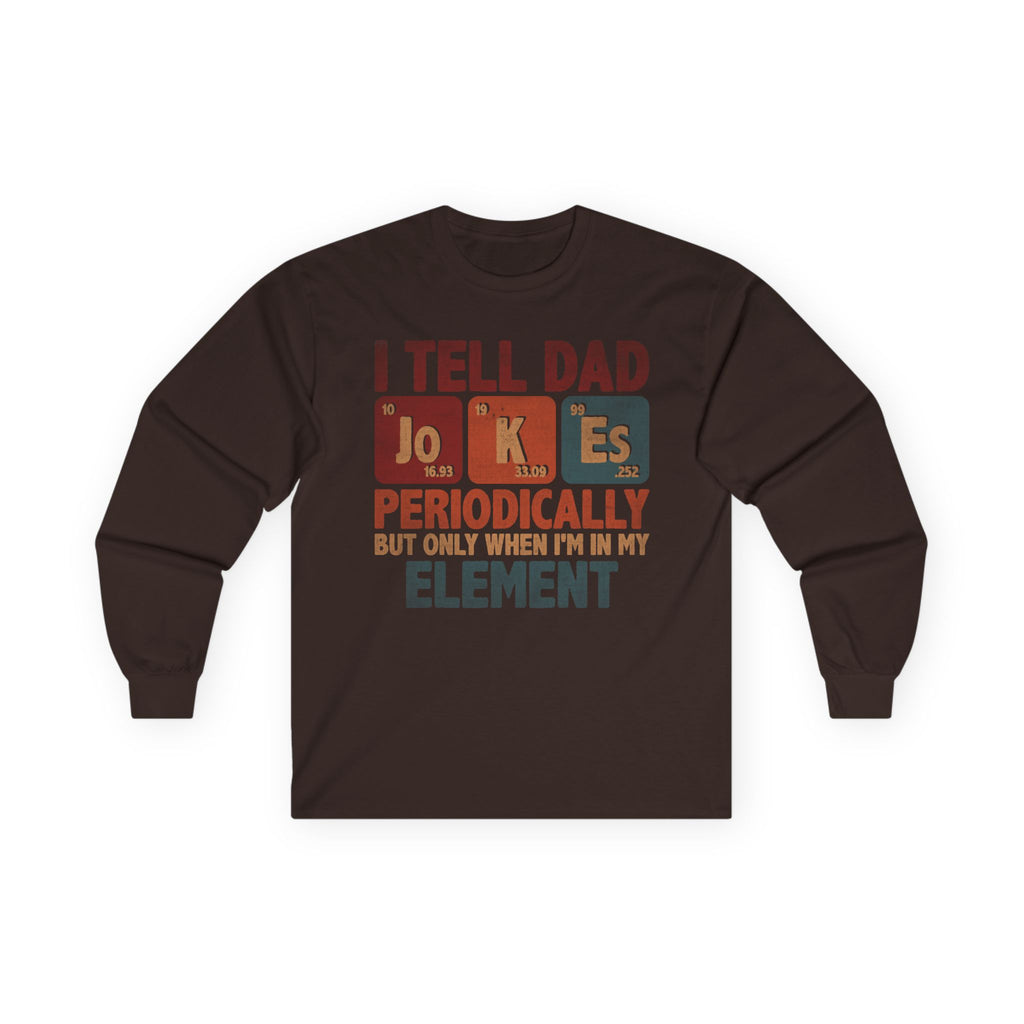 Dad Jokes Periodically Cotton Long Sleeve Tee