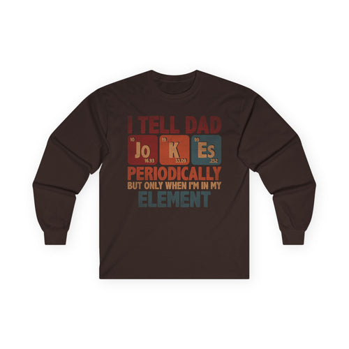Dad Jokes Periodically Cotton Long Sleeve Tee