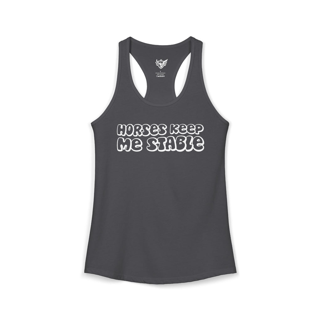 Horses Keep Me Stable Ideal Racerback Tank