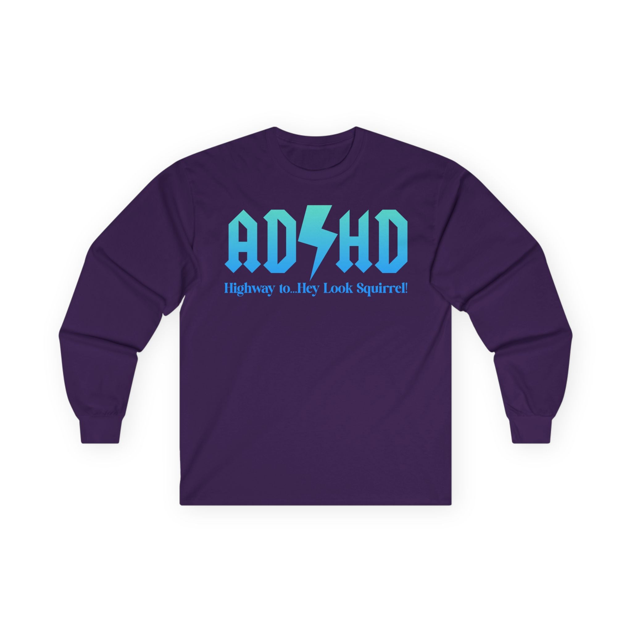 ADHD Highway to... Cotton Long Sleeve Tee