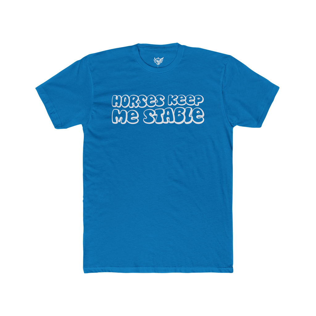 Horses Keep Me Stable Cotton Crew Tee