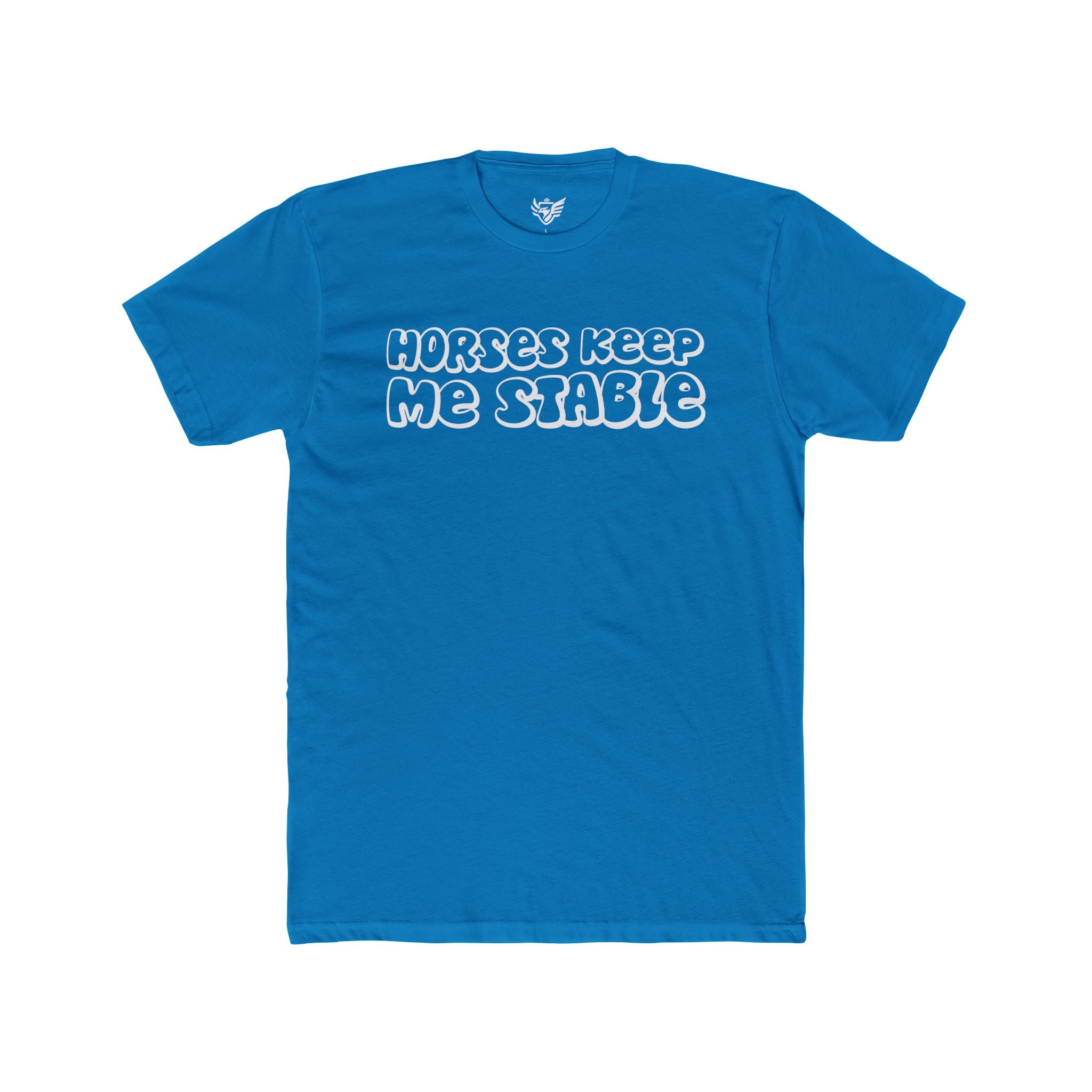 Horses Keep Me Stable Cotton Crew Tee