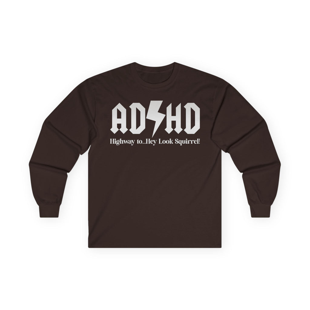 ADHD Highway to... Cotton Long Sleeve Tee