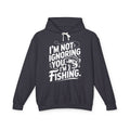 I'm Not Ignoring You Lightweight Hooded Sweatshirt